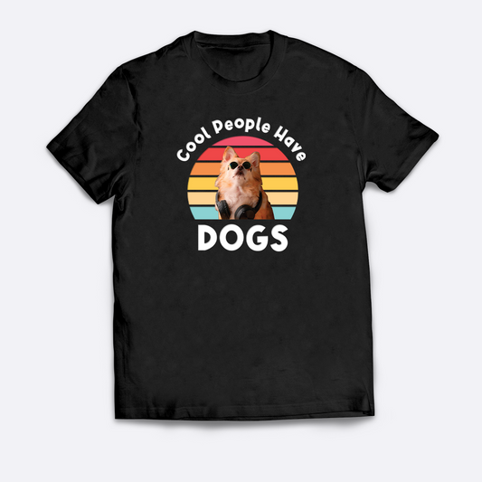 Cool People Have Dogs T-Shirt